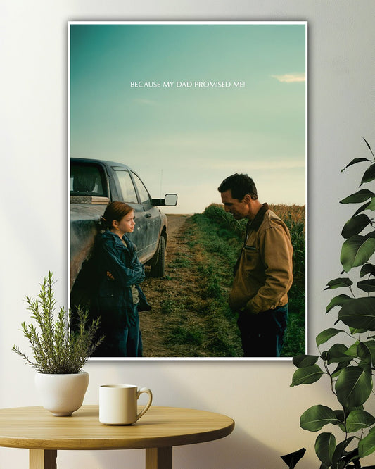 Because my dad promised me! - Interstellar Poster - The South Wind